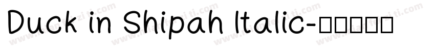 Duck in Shipah ltalic字体转换